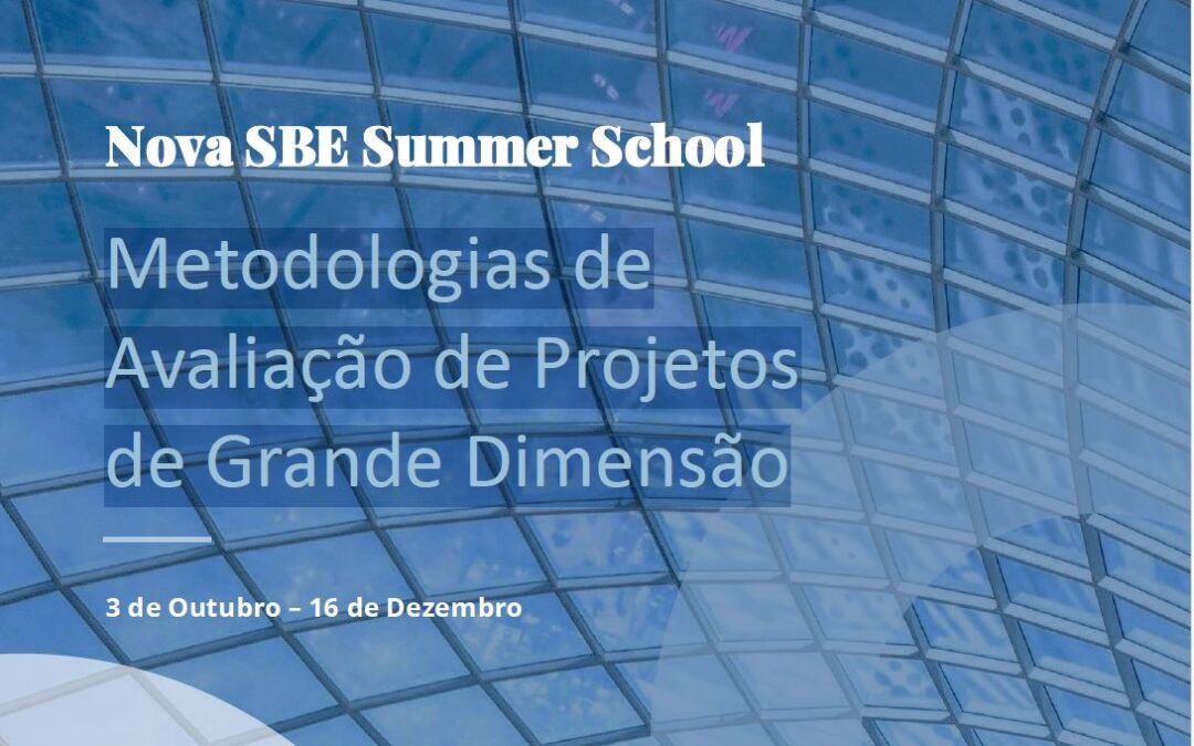 Estão abertas as inscrições para o curso da NOVA SBE “ Metodologias de Avaliação de Projetos de Grande Dimensão”