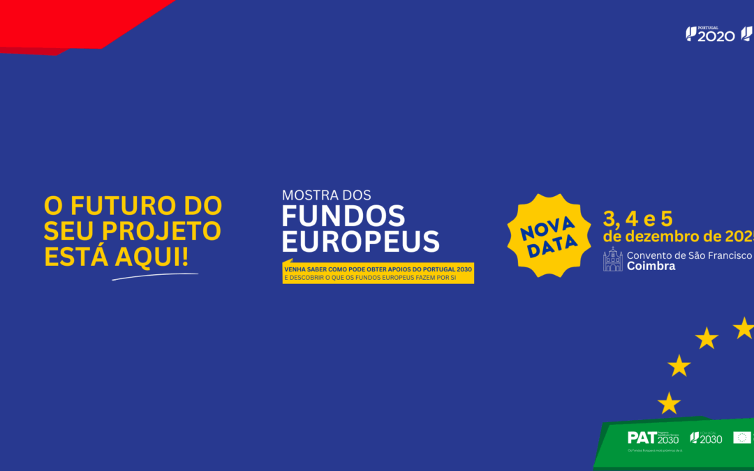 NOVA DATA da Mostra dos Fundos Europeus: 3, 4 e 5 de dezembro!