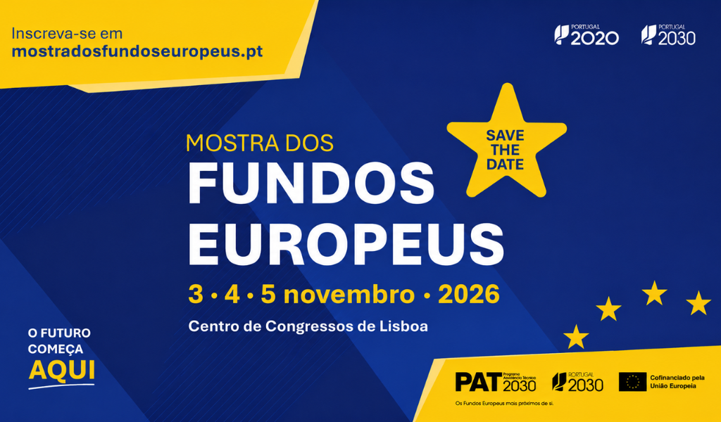 Coloque na sua agenda a Mostra dos Fundos Europeus 2026, que se realiza em Lisboa, entre 3 e 5 de novembro de 2026
