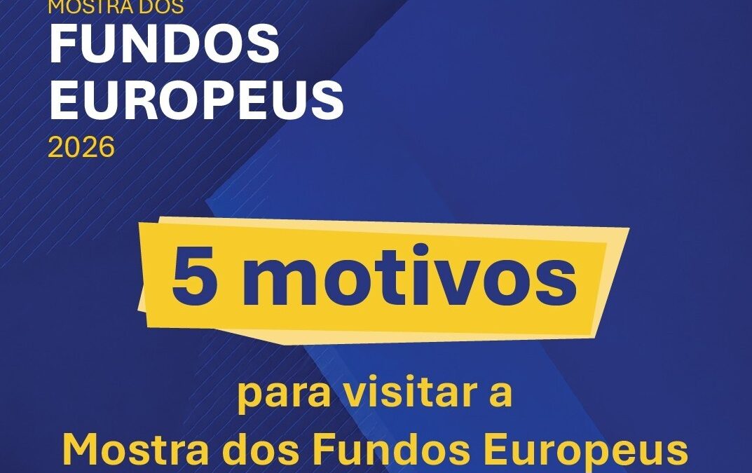 5 motivos para visitar a Mostra dos Fundos Europeus 2026